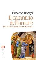 Il Cammino Dell'amore: Lettura del Vangelo Secondo Giovanni