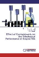 Effect of Contaminants on the Tribological Performance of Engine Oils