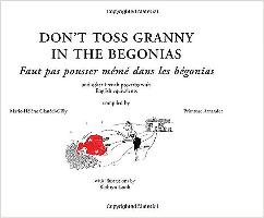 Don't Toss Granny in the Begonias: And Other French Proverbs with English Equivalents