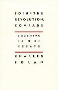 Join the Revolution, Comrade: Journeys and Essays