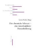 Der chronische Schmerz - eine interdisziplinäre Herausforderung