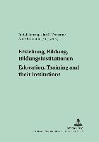 Erziehung, Bildung, Bildungsinstitutionen. Education, Training and their Institutions