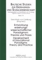 Development of Educational Paradigms: Theory and Practice. Entwicklung erziehungswissenschaftlicher Paradigmen: Theorie und Praxis