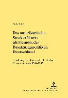 Das amerikanische Strafverfahren als Element der Besatzungspolitik in Deutschland