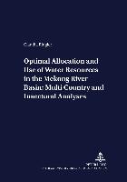 Optimal Allocation and Use of Water Resources in the Mekong River Basin: Multi-Country and Intersectoral Analyses