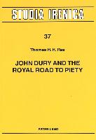 John Dury and the Royal Road to Piety