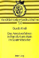 Das Arrestverfahren in Frankfurt am Main im Spätmittelalter