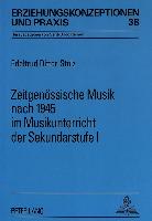 Zeitgenössische Musik nach 1945 im Musikunterricht der Sekundarstufe I