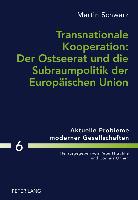 Transnationale Kooperation: Der Ostseerat und die Subraumpolitik der Europäischen Union