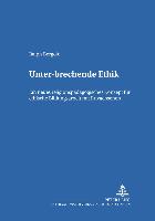 Unter-brechende Ethik