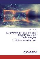 Parameters Estimation and Track Processing Technologies