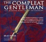 The Compleat Gentleman: The Modern Man's Guide to Chivalry