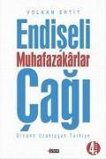 Endiseli Muhafazakarlar Cagi