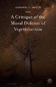 A Critique of the Moral Defense of Vegetarianism