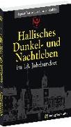 Hallisches Dunkel- und Nachtleben im 18. Jahrhundert