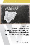 WAPE - spezifische Übersetzungsprobleme bei Pidgin-/Kreolsprachen