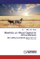 Bioethics as Moral Capital in Africa/Malawi