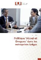 Politique "Alcool et Drogues" dans les entreprises belges