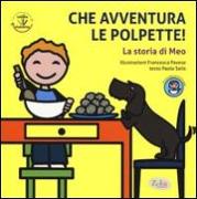 Che avventura le polpette!: La storia di Meo-La storia di Bobo