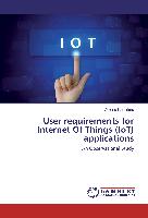 User requirements for Internet Of Things (IoT) applications