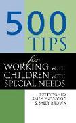 500 Tips for Working with Children with Special Needs