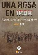 Una rosa en Irak : el testimonio de Pascale Warda, exministra iraquí, una de las grandes defensoras de los refugiados en Oriente Próximo