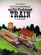 Cut & Assemble an Old-Fashioned Train in Full Color