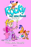 Rocky und seine Bande, Bd. 7: Prinzessin Rosalie