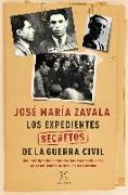 Los expedientes secretos de la Guerra Civil : una investigación a fondo sobre las muertes violentas en los dos bandos de Durruti a José Antonio