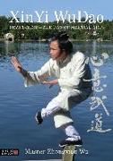 XinYi WuDao: Heart-Mind: The Dao of Martial Arts