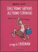 Dall'homo sapiens all'homo stronzus. La legge di Caveman