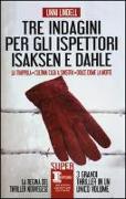 Tre indagini per gli ispettori Isaksen e Dahle: La trappola-L'ultima casa a sinistra-Dolce come la morte