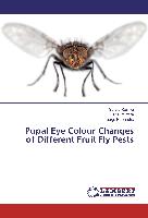 Pupal Eye Colour Changes of Different Fruit Fly Pests