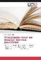 Trasplante renal en bloque: técnica Jean/Ortíz