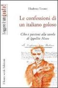 Le confessioni di un italiano goloso. Cibo e passioni alla tavola di Ippolito Nievo