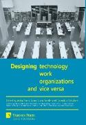 Designing work, technology, organizations and vice versa