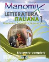 Manomix di letteratura italiana. Riassunto completo