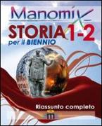 Manomix di storia per il biennio vol. 1-2. Riassunto completo