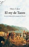 El rey de Taoro : novela histórica de la conquista de Tenerife