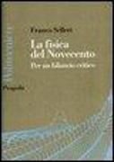 La fisica del Novecento. La fine della fisica è vicina?