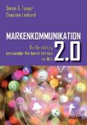 Markenkommunikation 2.0. Die Vermittlung emotionaler Marken-Erlebnisse im Web 2.0