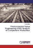 Environmental Value Engineering (EVE) Analysis of Component Production
