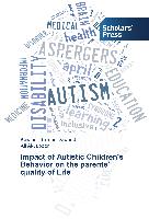 Impact of Autistic Children's Behavior on the parents' quality of Life