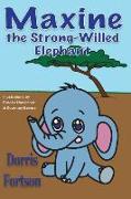 Maxine the Strong-Willed Elephant