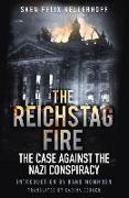 The Reichstag Fire: The Case Against the Nazi Conspiracy