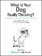 What is Your Dog Really Thinking?