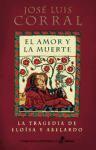 El amor y la muerte : la tragedia de Eloisa y Abelardo