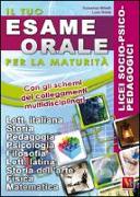 Il tuo esame orale. Per la maturità. Licei a indirizzo socio-psicopedagogico