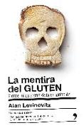 La mentira del gluten : y otros mitos acerca de la alimentación