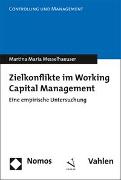 Zielkonflikte im Working Capital Management (Doppelausgabe mit Nomos Verlag)